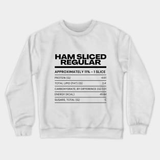 Ham Nutrition Facts Matching Family Thanksgiving Apparel Crewneck Sweatshirt